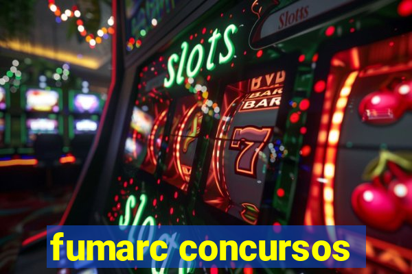 fumarc concursos